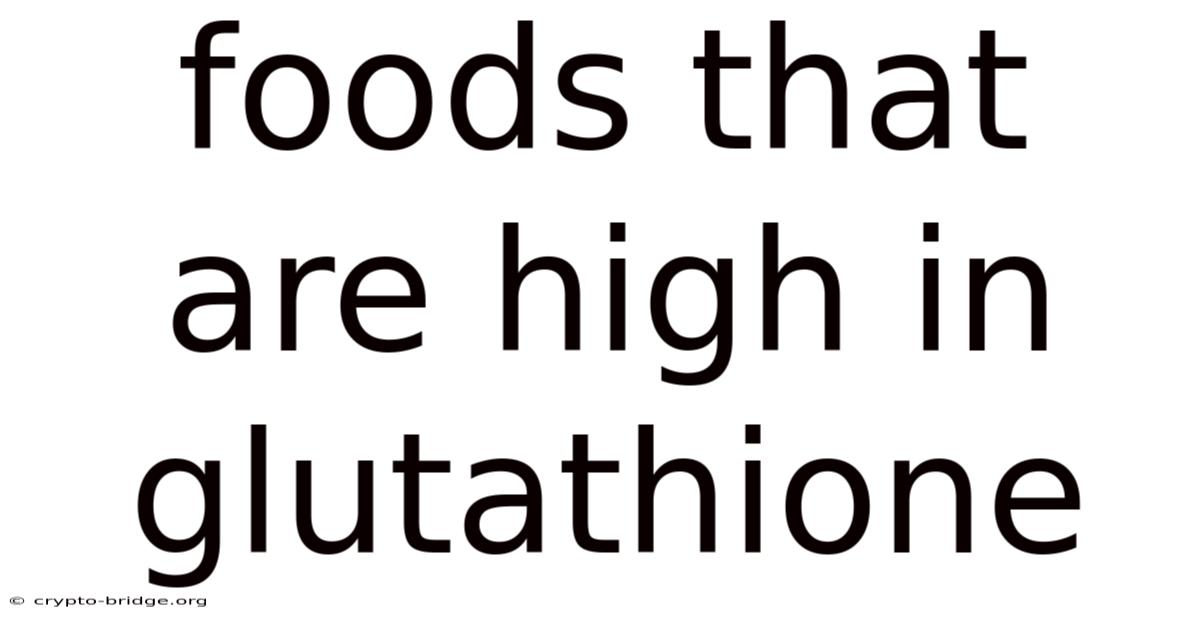 Foods That Are High In Glutathione