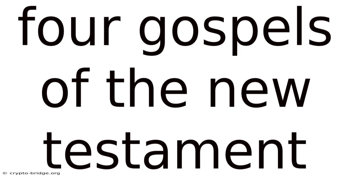 Four Gospels Of The New Testament