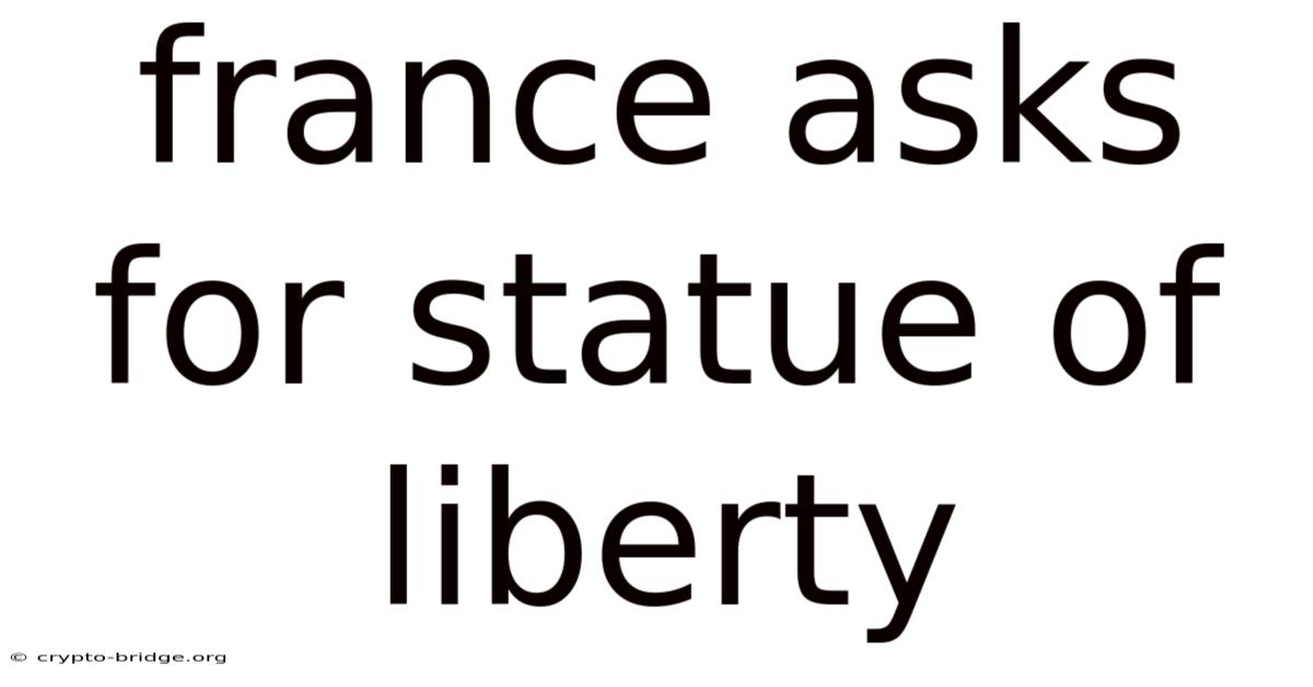 France Asks For Statue Of Liberty