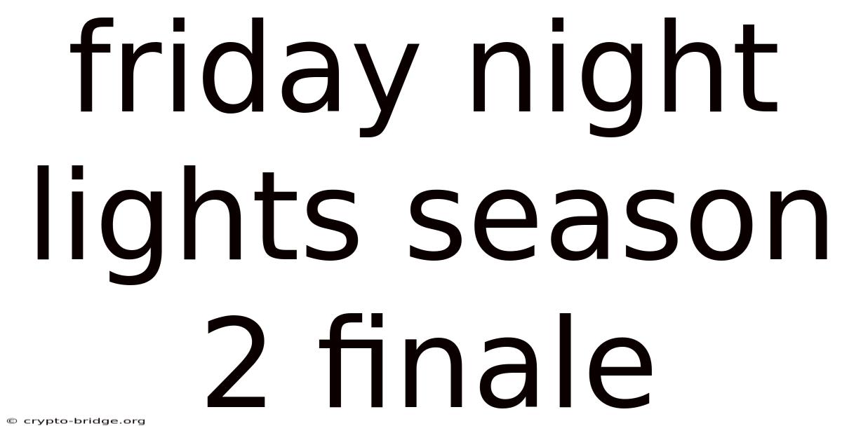 Friday Night Lights Season 2 Finale