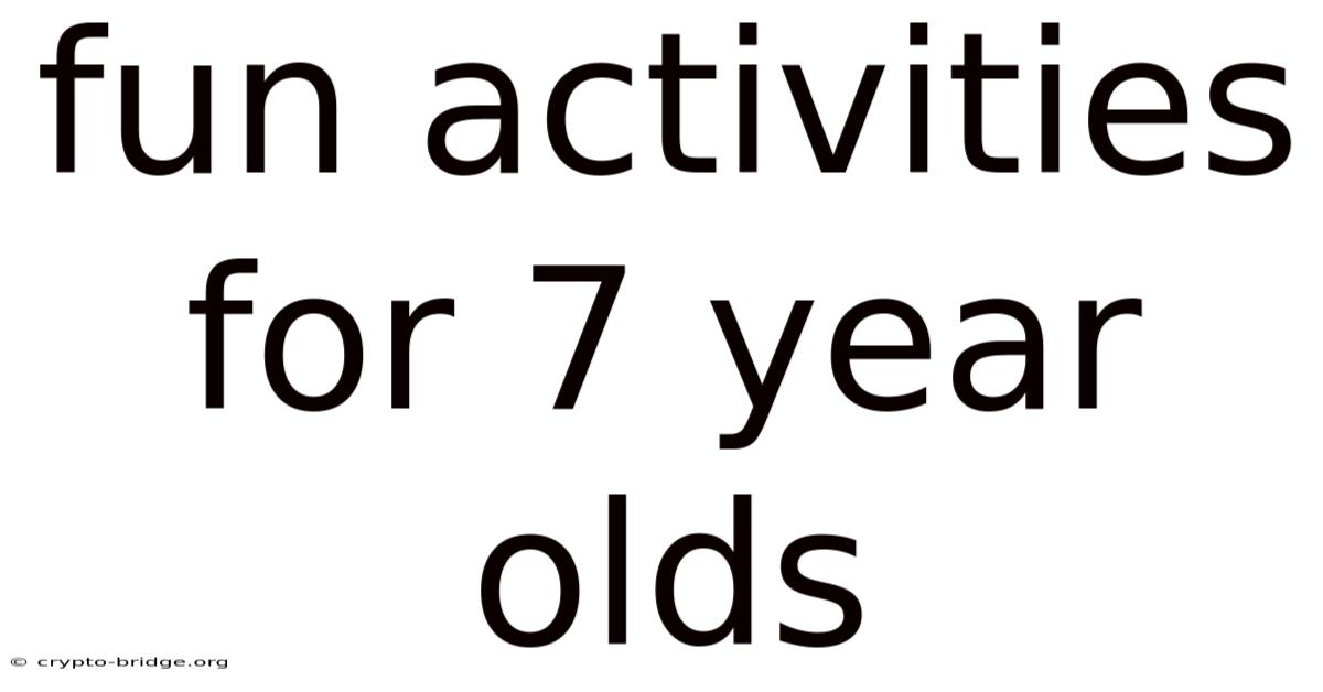 Fun Activities For 7 Year Olds