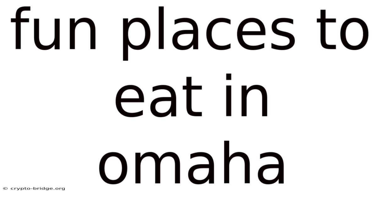 Fun Places To Eat In Omaha
