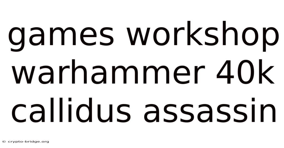 Games Workshop Warhammer 40k Callidus Assassin