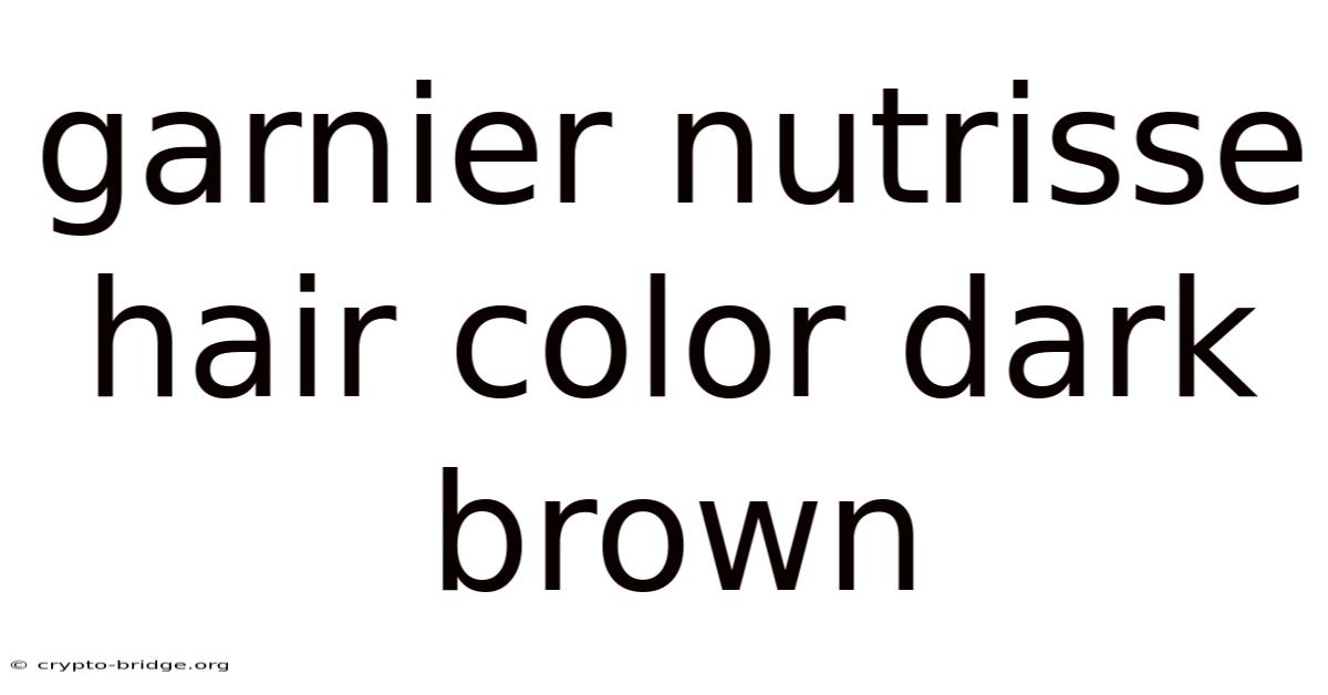 Garnier Nutrisse Hair Color Dark Brown