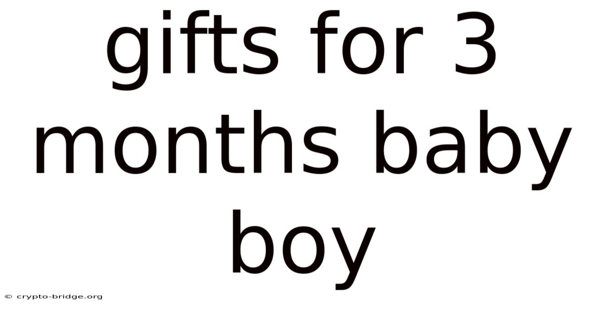 Gifts For 3 Months Baby Boy