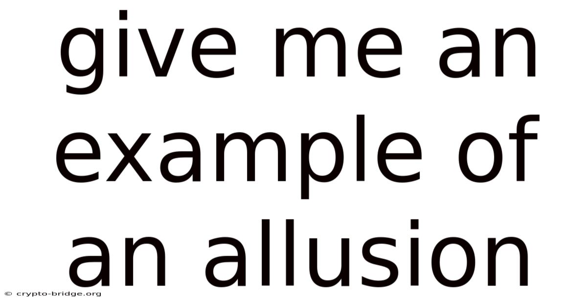 Give Me An Example Of An Allusion