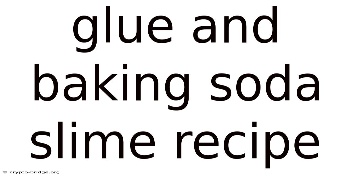 Glue And Baking Soda Slime Recipe
