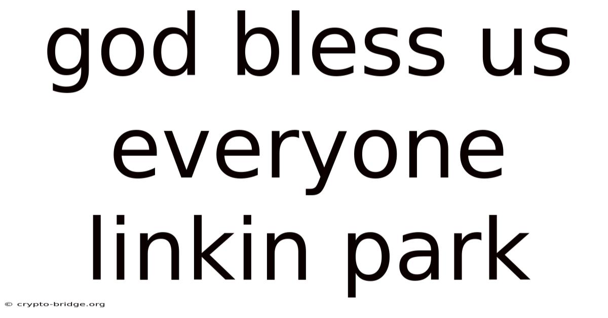 God Bless Us Everyone Linkin Park