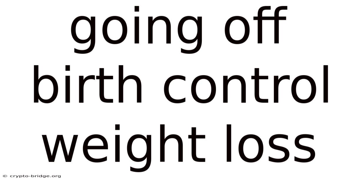 Going Off Birth Control Weight Loss
