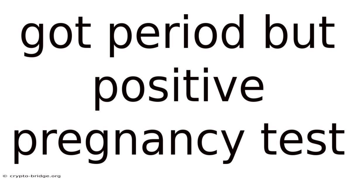 Got Period But Positive Pregnancy Test