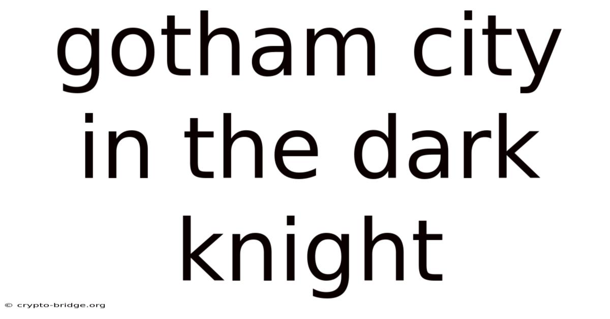 Gotham City In The Dark Knight