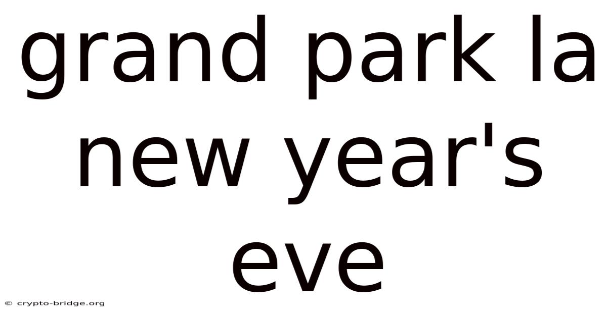Grand Park La New Year's Eve