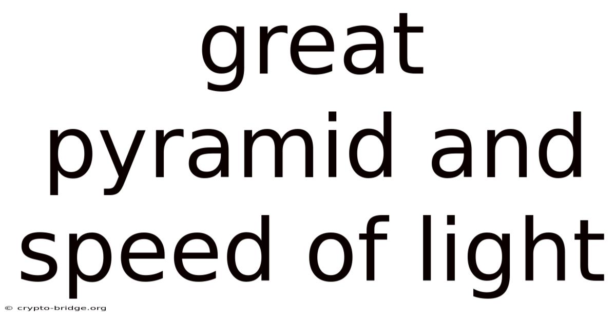 Great Pyramid And Speed Of Light