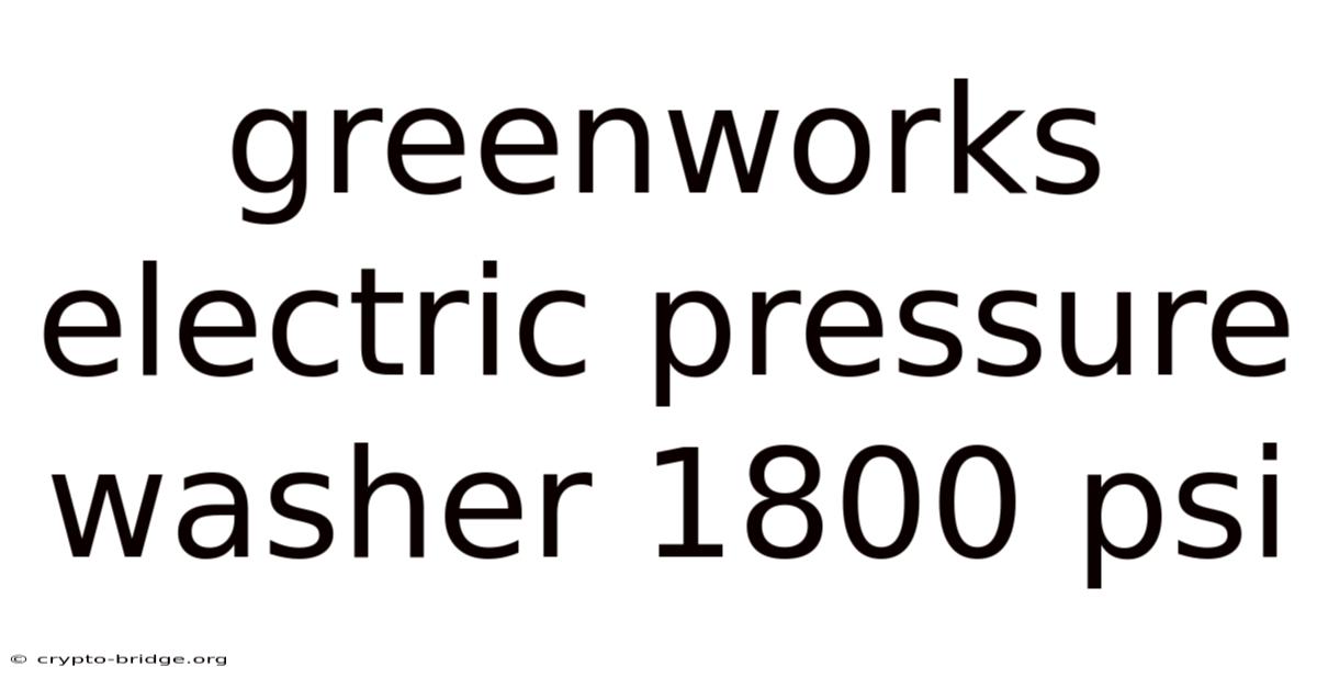 Greenworks Electric Pressure Washer 1800 Psi