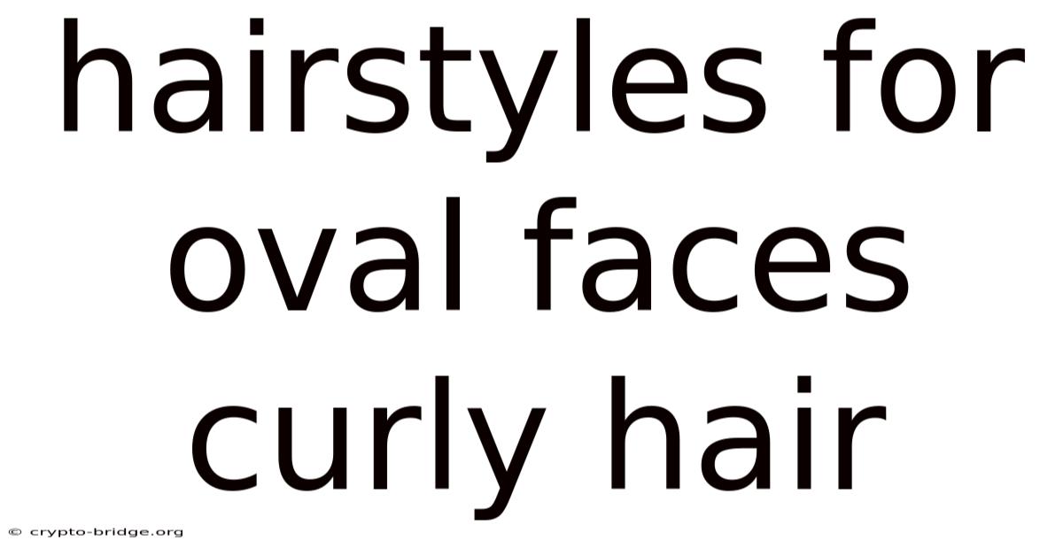 Hairstyles For Oval Faces Curly Hair