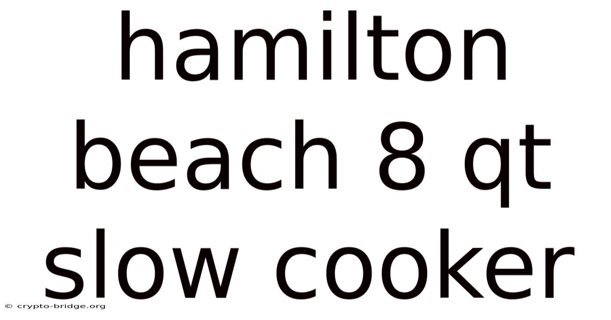 Hamilton Beach 8 Qt Slow Cooker