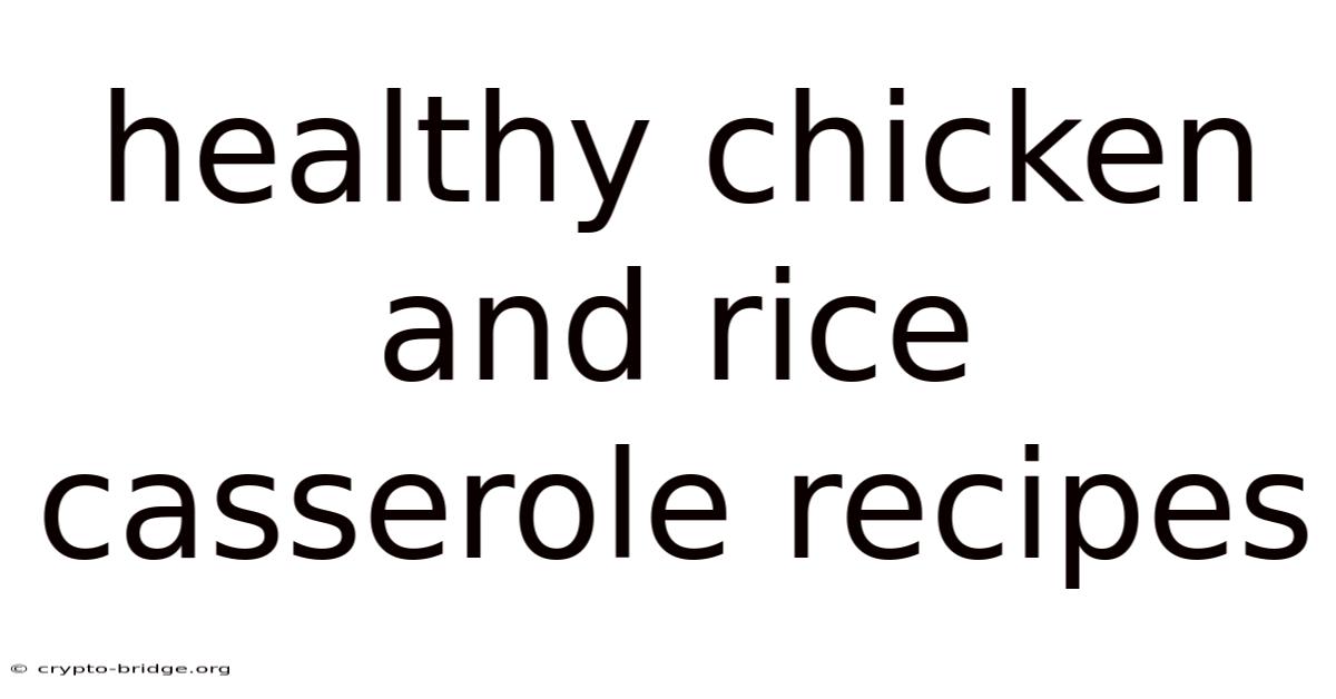 Healthy Chicken And Rice Casserole Recipes