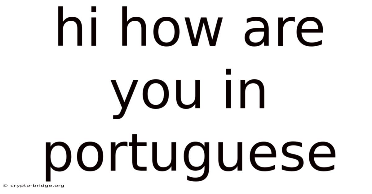 Hi How Are You In Portuguese
