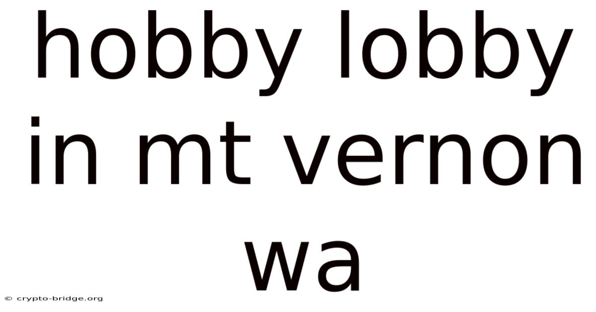 Hobby Lobby In Mt Vernon Wa