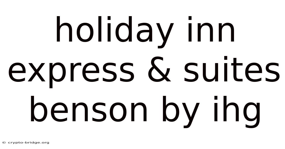Holiday Inn Express & Suites Benson By Ihg