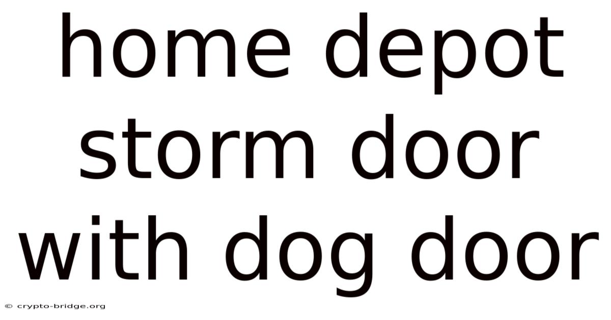 Home Depot Storm Door With Dog Door