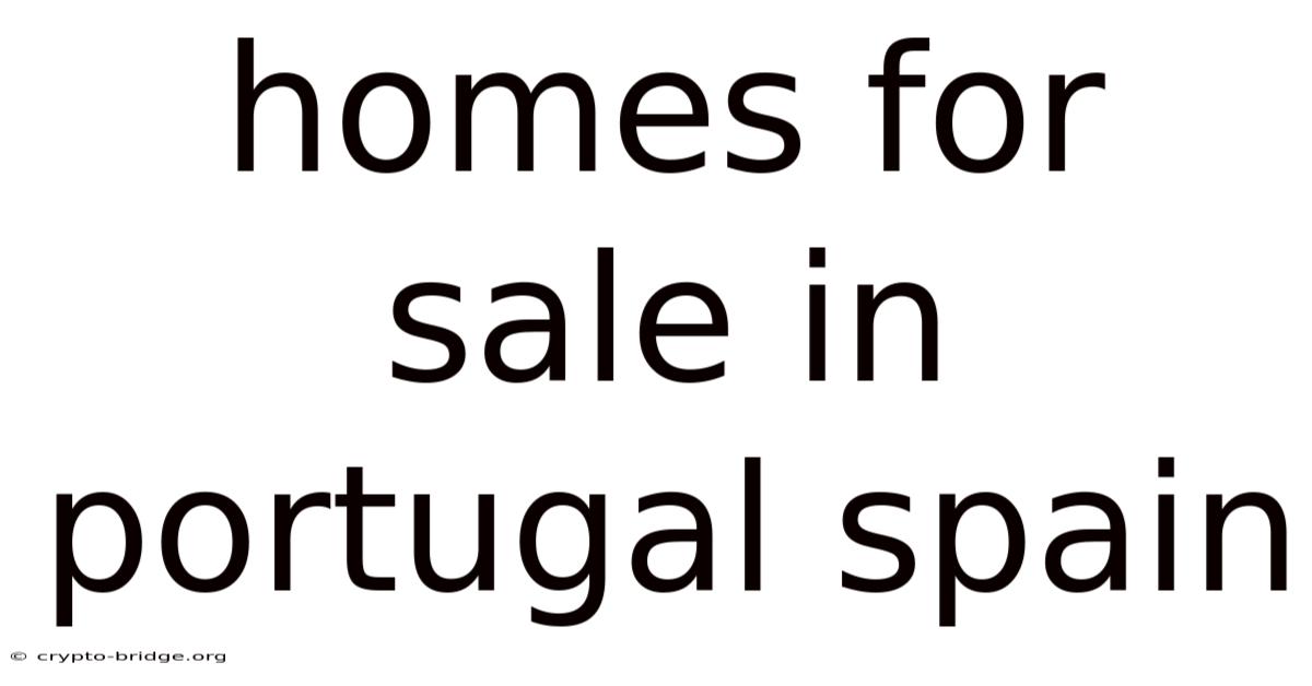 Homes For Sale In Portugal Spain