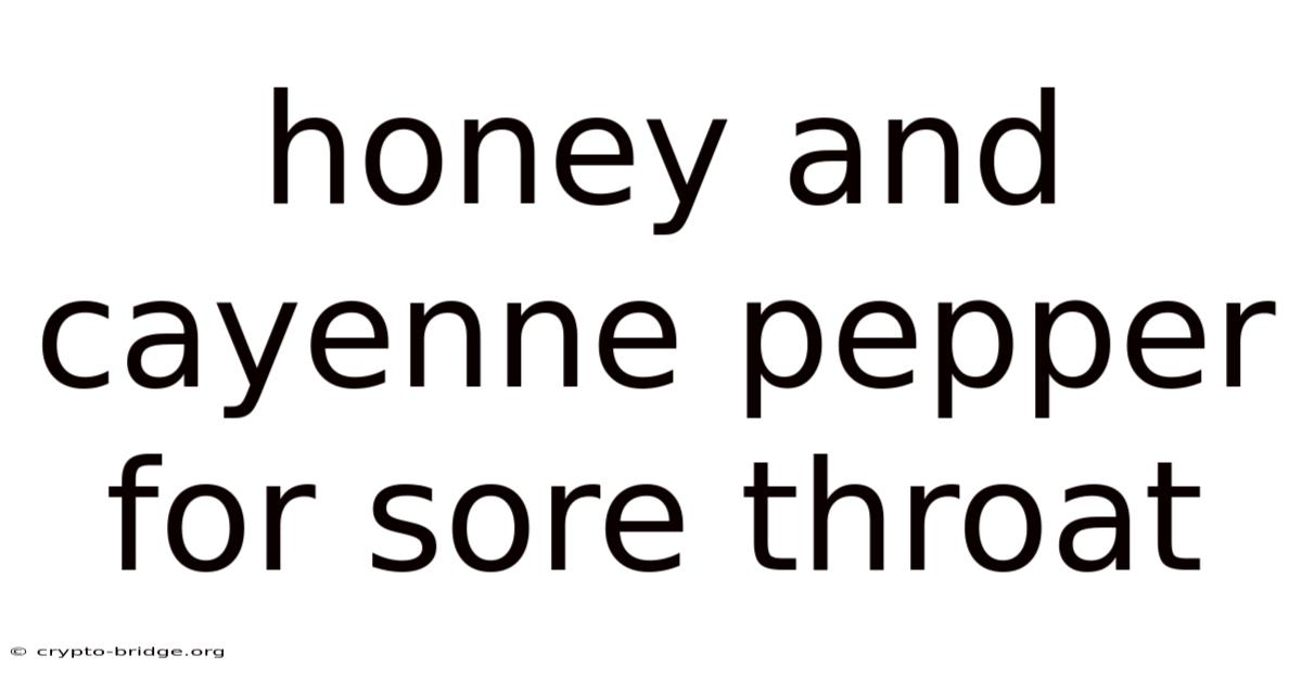 Honey And Cayenne Pepper For Sore Throat