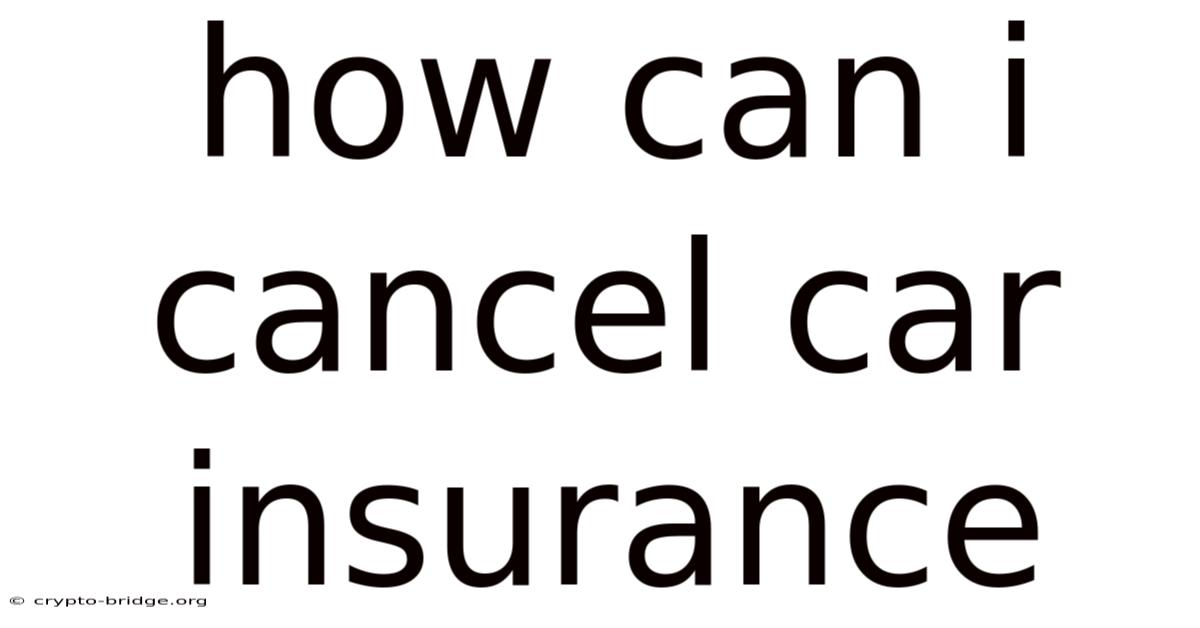 How Can I Cancel Car Insurance