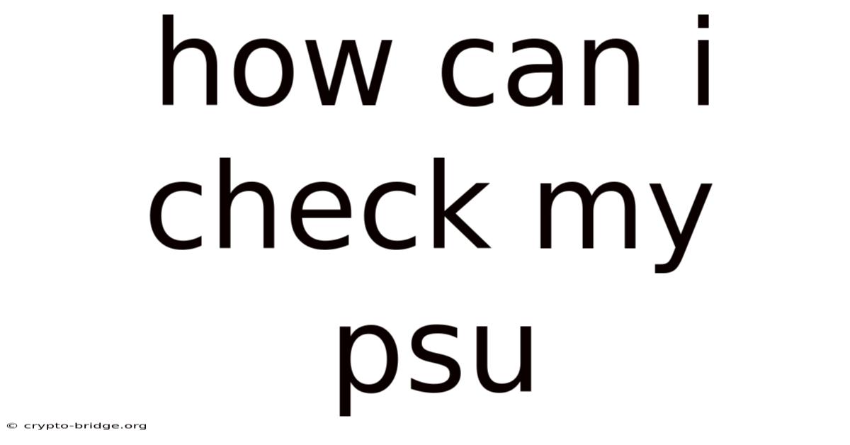 How Can I Check My Psu