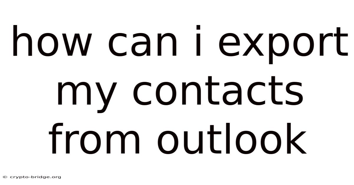 How Can I Export My Contacts From Outlook