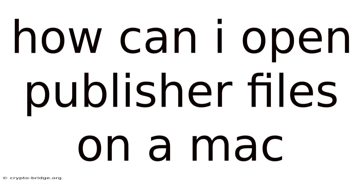 How Can I Open Publisher Files On A Mac