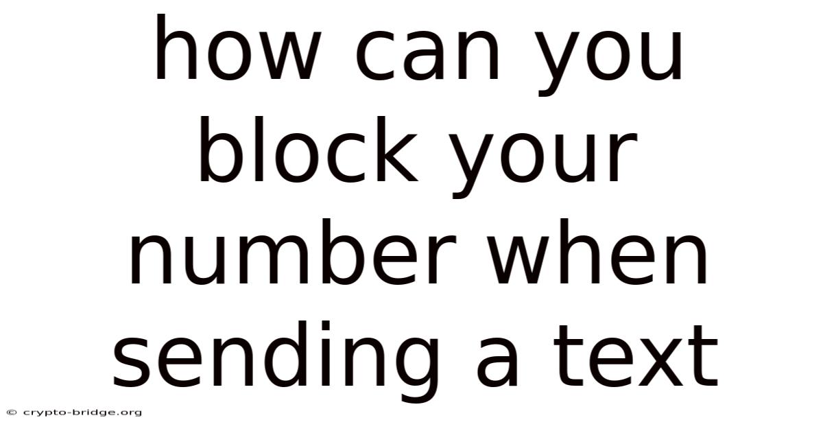 How Can You Block Your Number When Sending A Text
