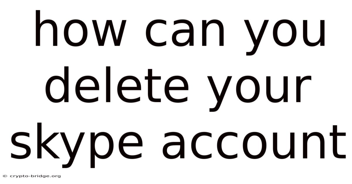 How Can You Delete Your Skype Account