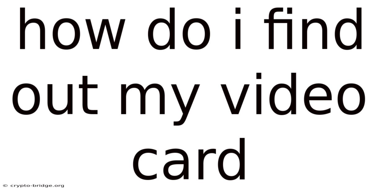 How Do I Find Out My Video Card