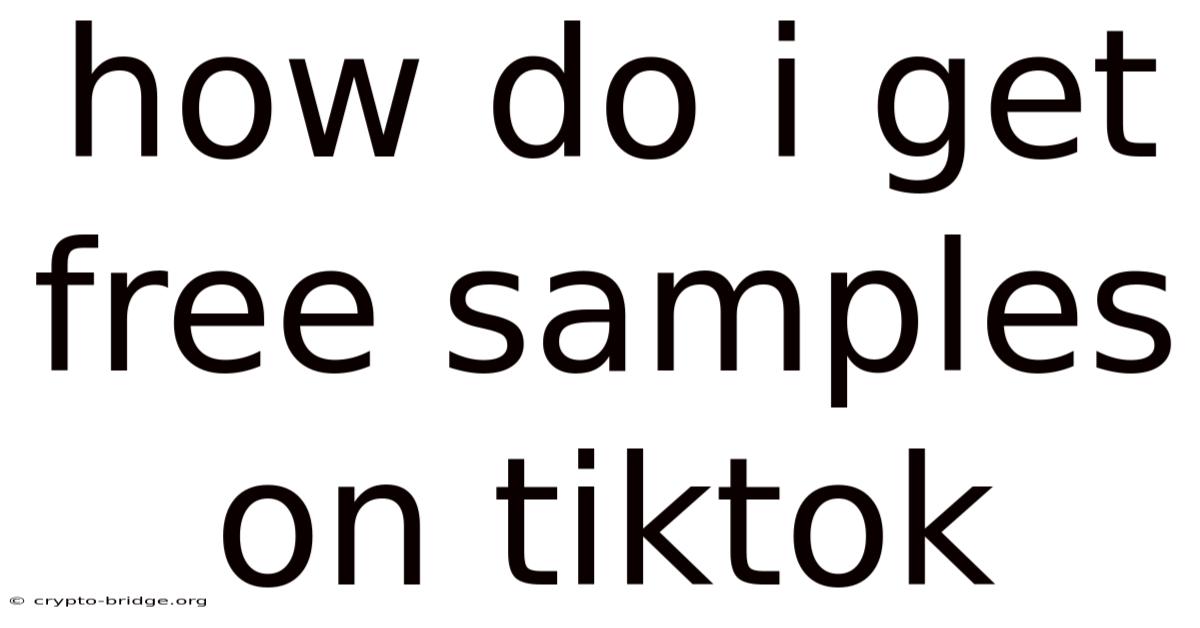How Do I Get Free Samples On Tiktok