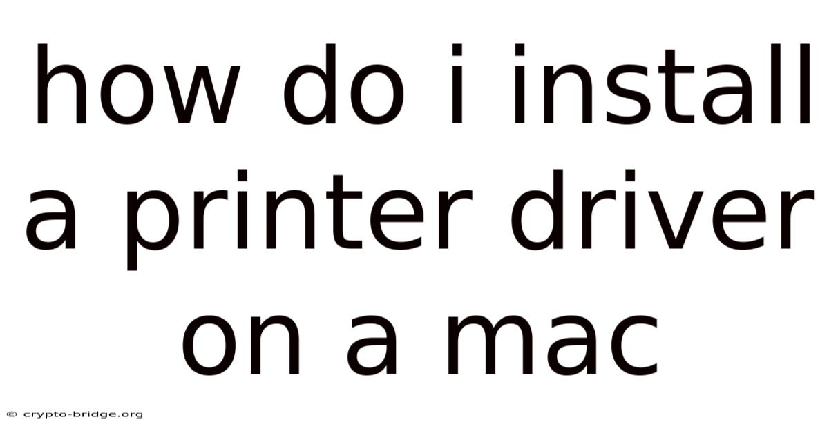 How Do I Install A Printer Driver On A Mac