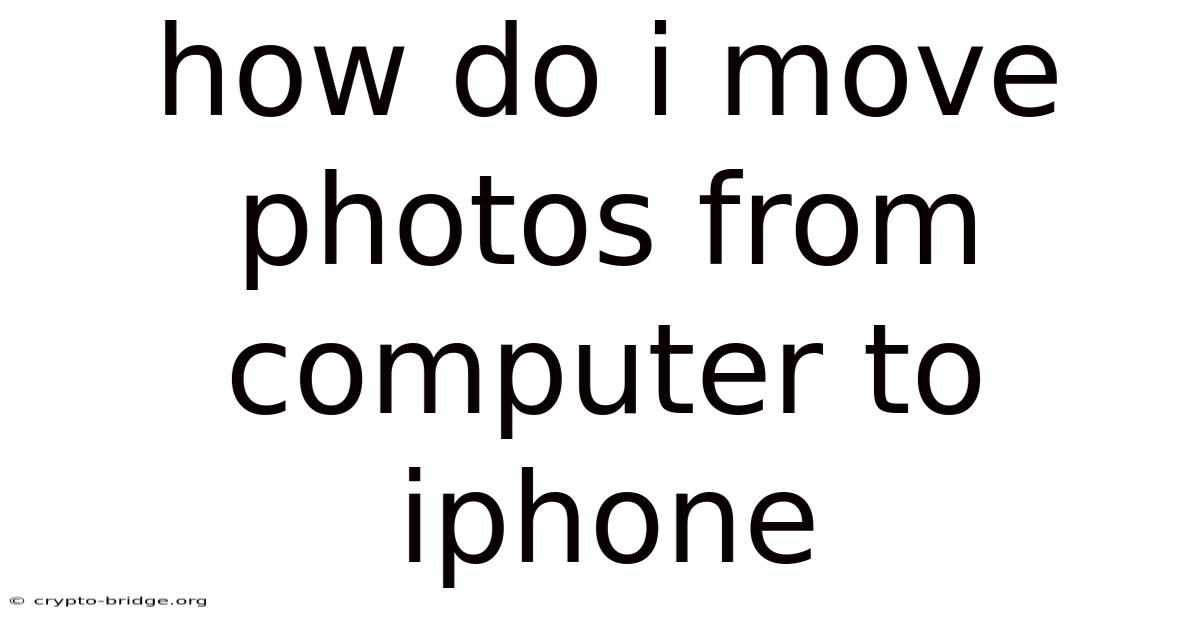 How Do I Move Photos From Computer To Iphone