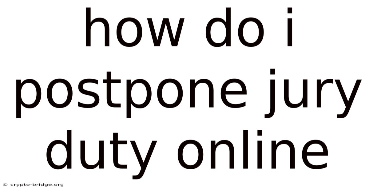 How Do I Postpone Jury Duty Online