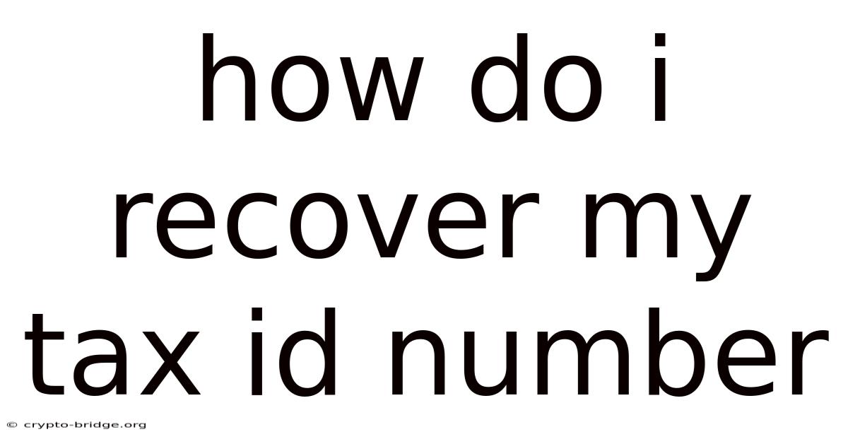 How Do I Recover My Tax Id Number