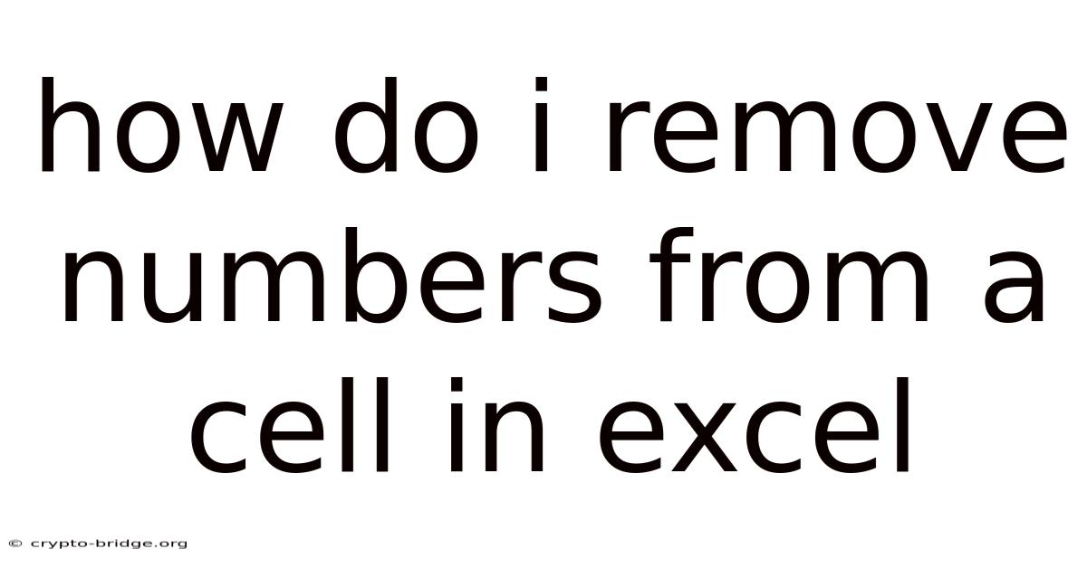 How Do I Remove Numbers From A Cell In Excel
