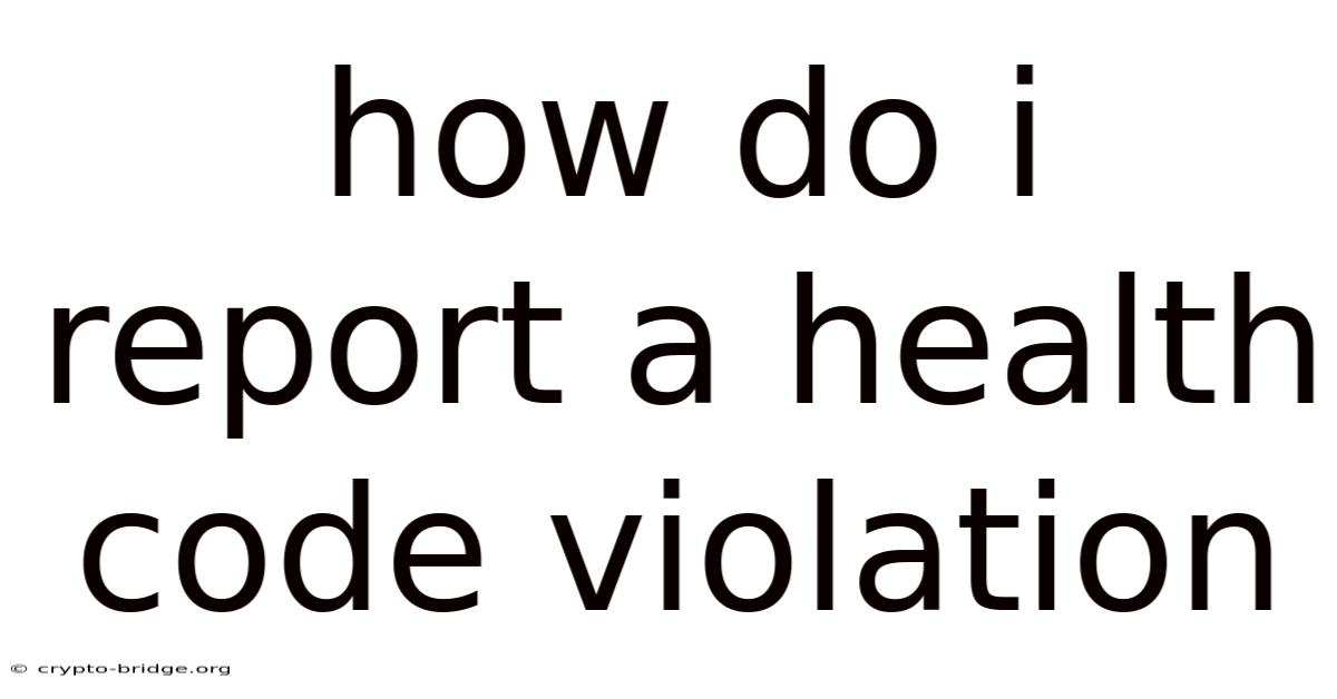 How Do I Report A Health Code Violation