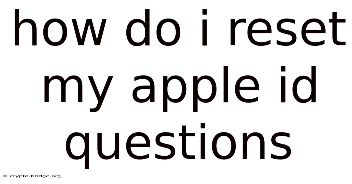 How Do I Reset My Apple Id Questions