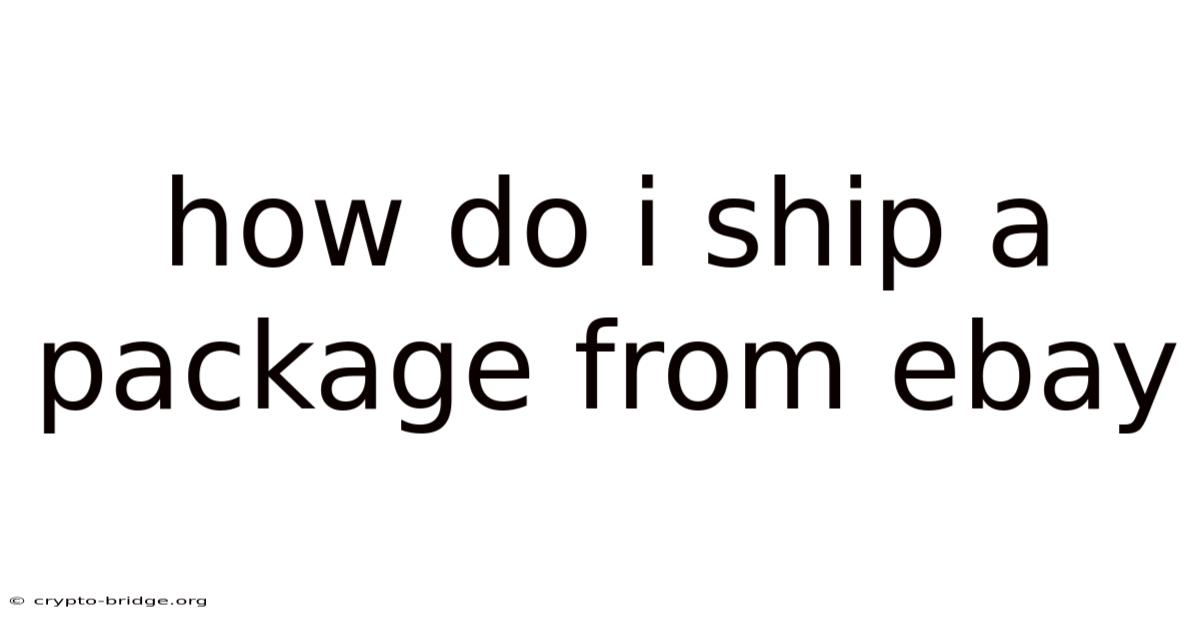 How Do I Ship A Package From Ebay