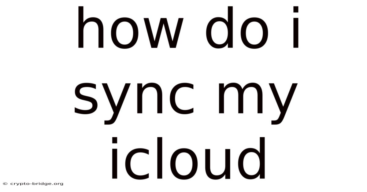 How Do I Sync My Icloud