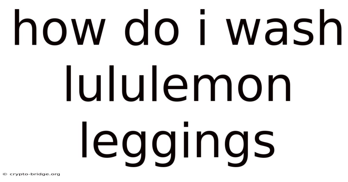 How Do I Wash Lululemon Leggings