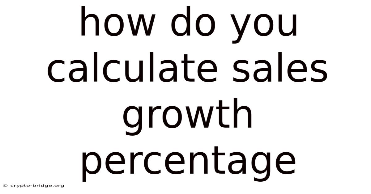 How Do You Calculate Sales Growth Percentage