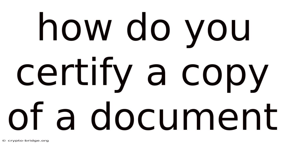 How Do You Certify A Copy Of A Document