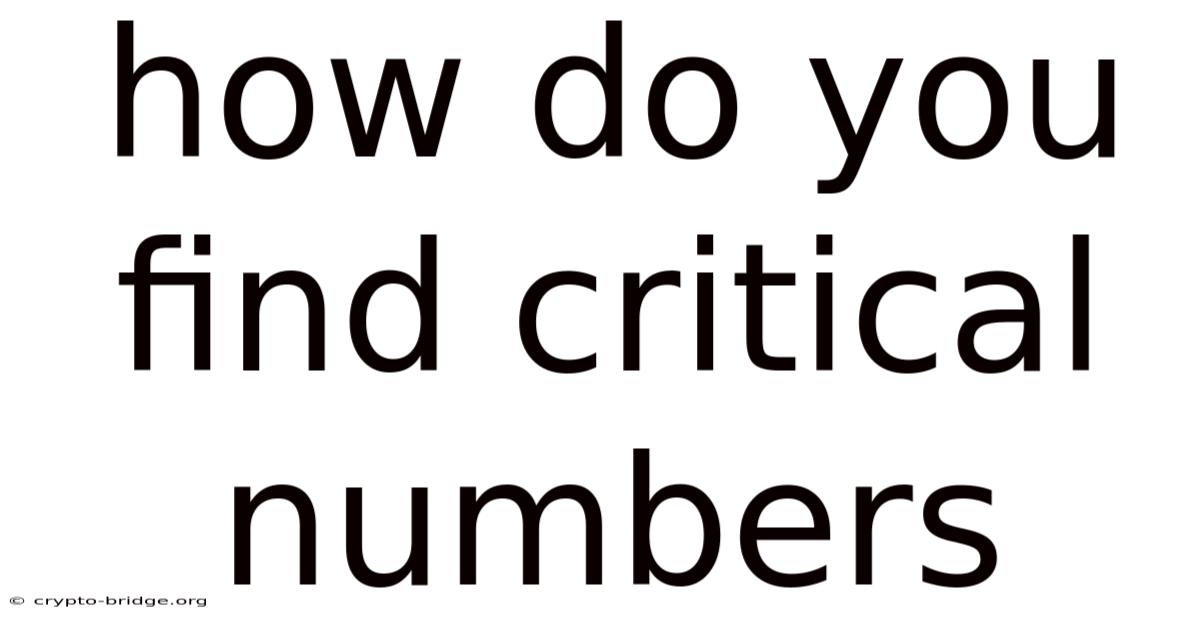 How Do You Find Critical Numbers