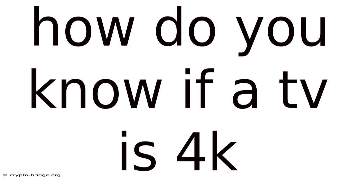 How Do You Know If A Tv Is 4k