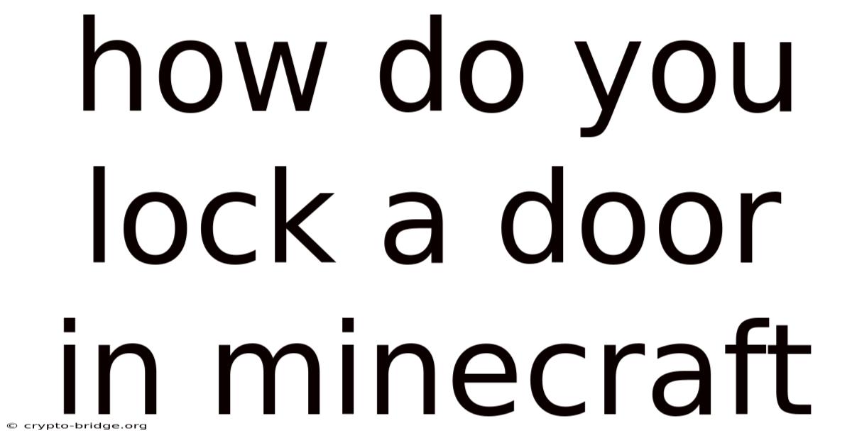 How Do You Lock A Door In Minecraft